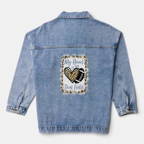 Bleached My Heart Is On That Field Mom Football Le Denim Jacket