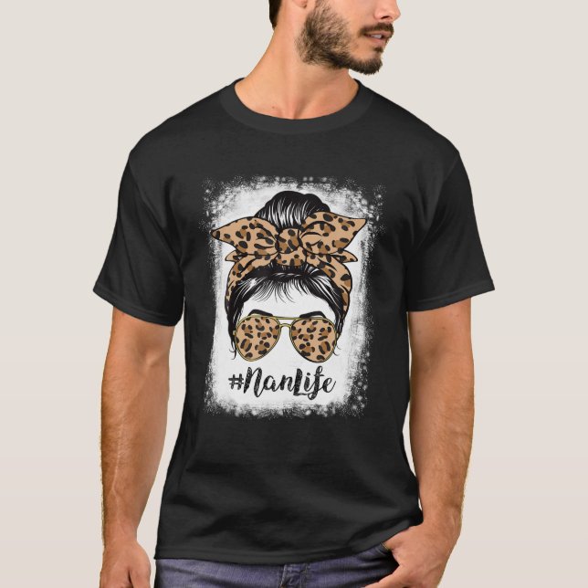 Bleached Nan Life Messy Hair Bun Leopard Mother's T-Shirt (Front)