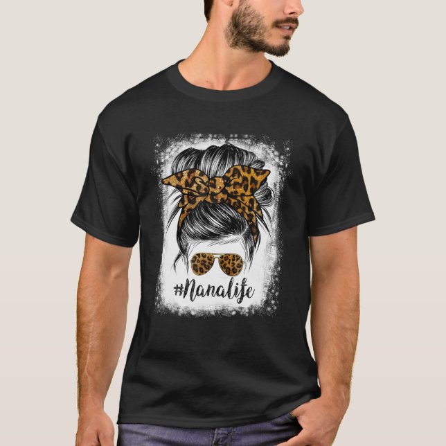 Bleached Nana Life Messy Hair Bun Leopard Mother's T-Shirt (Front)