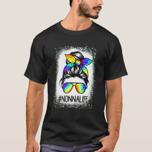 Bleached Nonna Life Messy Hair Bun Tie Dye Mother' T-Shirt