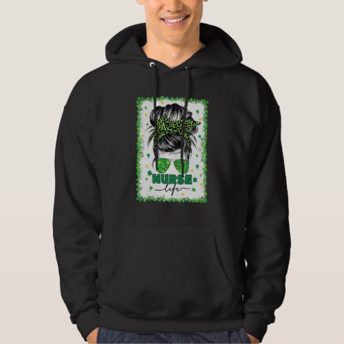 Bleached Nurse Life Messy Bun Leopard St Patrick S Hoodie