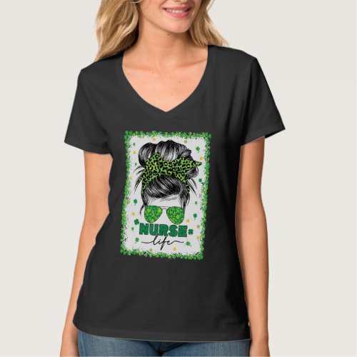 Bleached Nurse Life Messy Bun Leopard St Patrick S T_Shirt