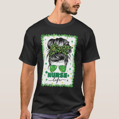 Bleached Nurse Life Messy Bun Leopard St Patrick S T_Shirt