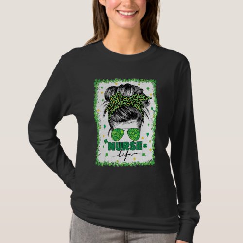 Bleached Nurse Life Messy Bun Leopard St Patrick S T_Shirt