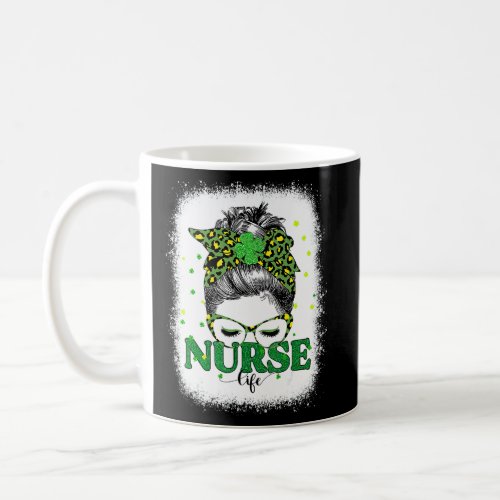 Bleached Nurse Life Messy Bun Leopard St Patricks  Coffee Mug