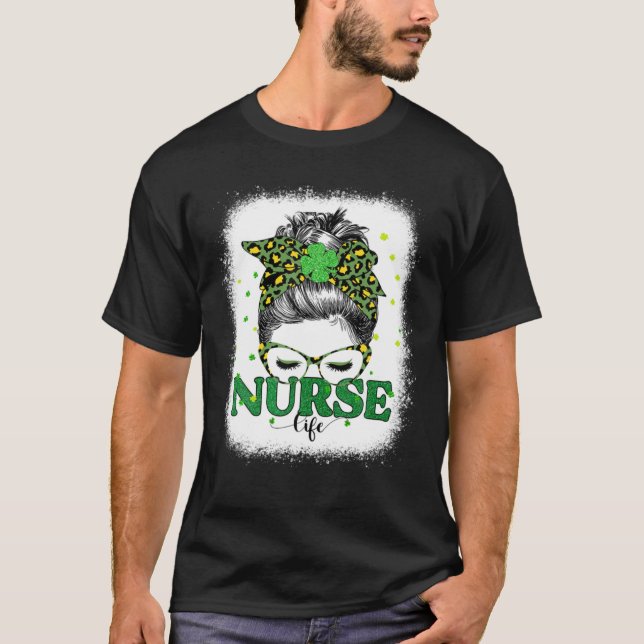 Bleached Nurse Nurse Life Messy Bun Leopard St Pat T-Shirt (Front)