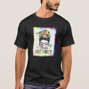Bleached Nurse Off Duty Messy Bun Nurse Summer Vac T-Shirt