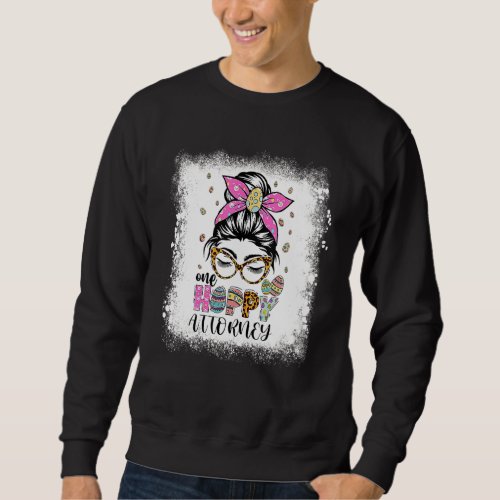 Bleached One Hoppy Attorney Bunny Easter Day Sweatshirt