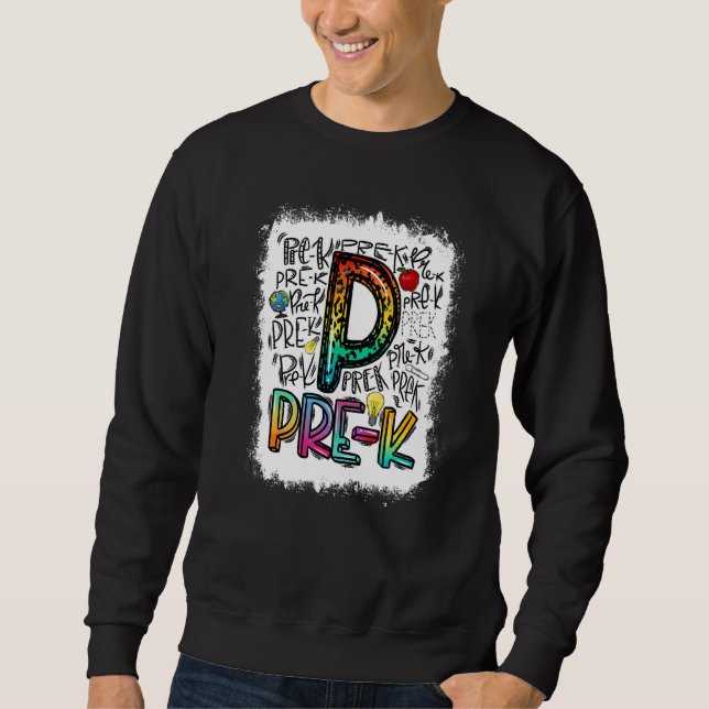 Bleached Pre K Typography Preschool Teacher Back T Sweatshirt (Front)