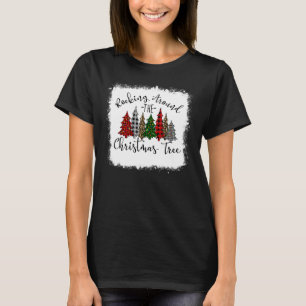 Bleached Roking Around The Christmas Tree Merry Ch T-Shirt