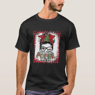 Bleached Santa s Favorite Postal Worker Messy Bun T-Shirt