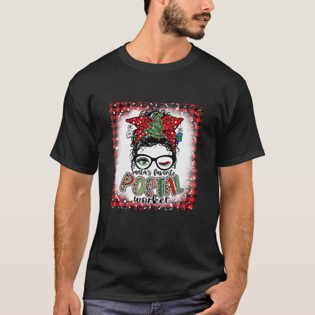 Bleached Santa s Favorite Postal Worker Messy Bun  T-Shirt (Front)
