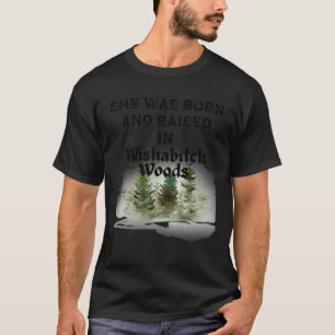 Bleached She Was Born  And Raised In Wishabitch Wo T-Shirt