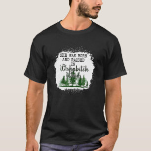 Bleached She Was Born And Raised In Wishabitch Woo T-Shirt