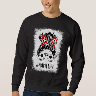 Bleached Soccer Aunt Life Messy Bun Women Mother's Sweatshirt