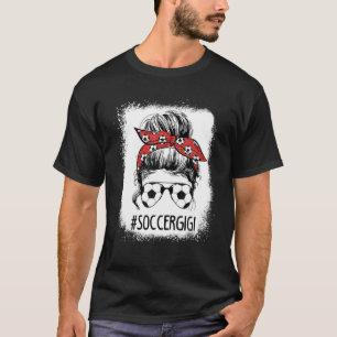 Bleached Soccer Gigi Life Messy Bun Soccer Lover M T-Shirt