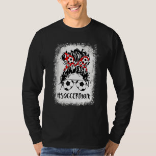 Bleached Soccer Mom Life Messy Bun Women Mother's  T-Shirt