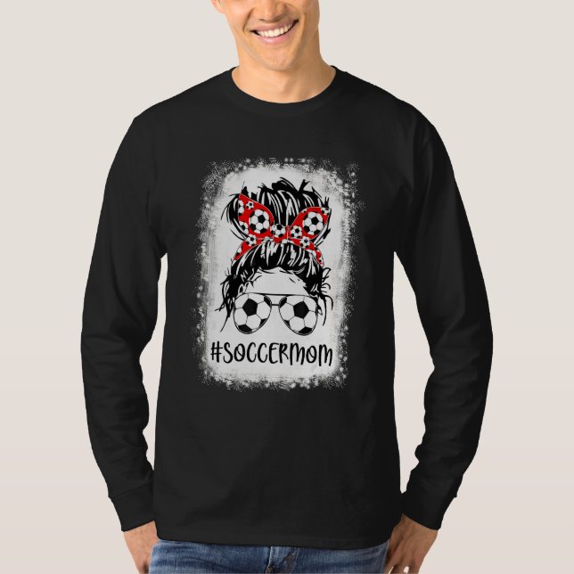 Bleached Soccer Mom Life Messy Bun Women Mother's  T-Shirt (Front)