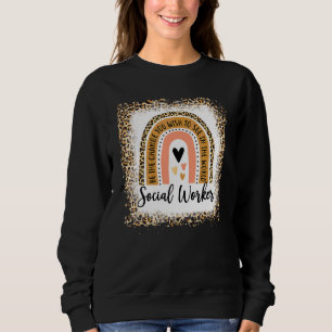 Bleached Social Worker Leopard Rainbow Work Love Sweatshirt