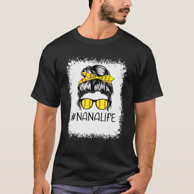 Bleached Softball Nana Life Softball Nana Messy Bu T-Shirt (Front)