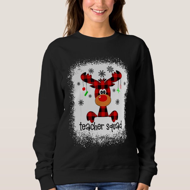 Bleached Teacher Squad Reindeer Teacher Christmas  Sweatshirt (Front)