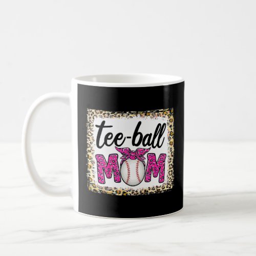 Bleached Teeball Mom Leopard  Teeball Mom Mothers Coffee Mug