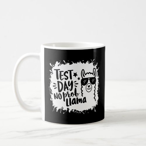 Bleached Testing Test Day No Prob Llama Teacher  Coffee Mug