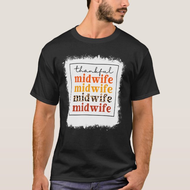 Bleached Thankful Midwife Stacked Doula Fall Thank T-Shirt (Front)