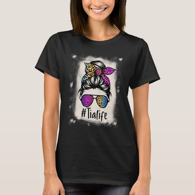 Bleached Tia life Messy Bun Rainbow Leopard Mother T-Shirt (Front)