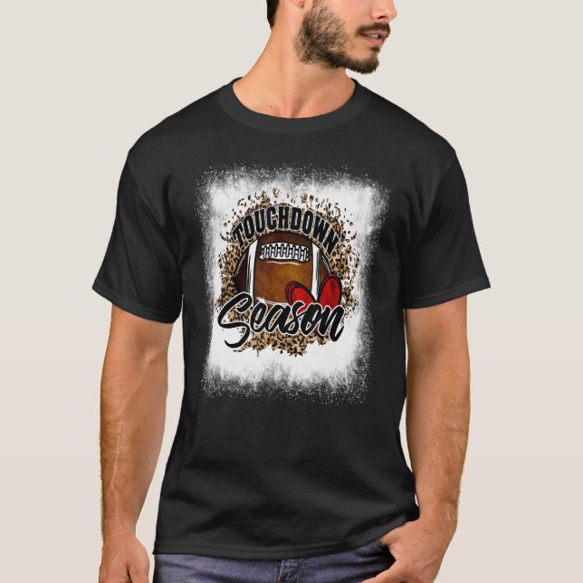 Bleached Touchdown Season Football Mom Game Day Fo T-Shirt (Front)