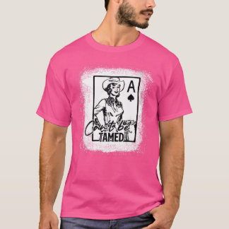 Bleached Western Cowgirl Can'T Be Tamed Racing Rod T-Shirt