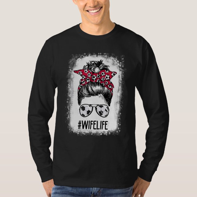 Bleached Wife Life Soccer Wife Messy Bun Hair Moth T-Shirt (Front)