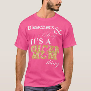 Bleachers Bling Its A Cheer Mom Thing Cheerleading T-Shirt
