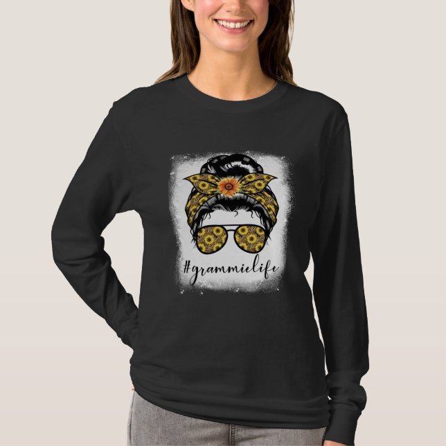Bleaches Grammie Life Messy Hair Bun Mothers Day S T-Shirt (Front)