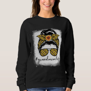 Bleaches Grandmom Life Messy Hair Bun Mothers Day Sweatshirt