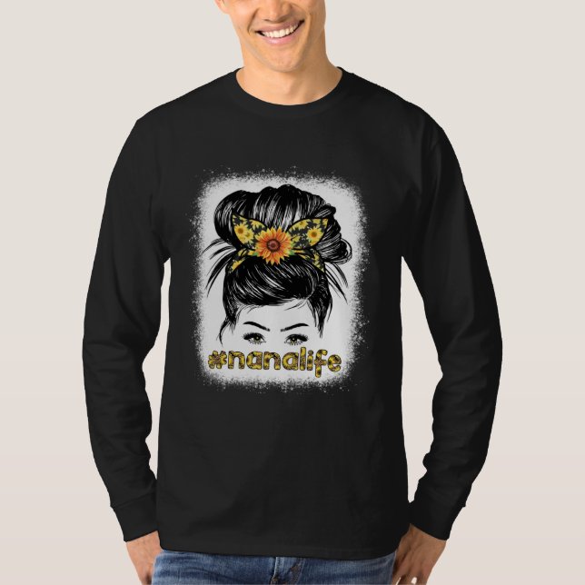 Bleaches Nana Messy Hair Bun Sunflower Women Mothe T-Shirt (Front)