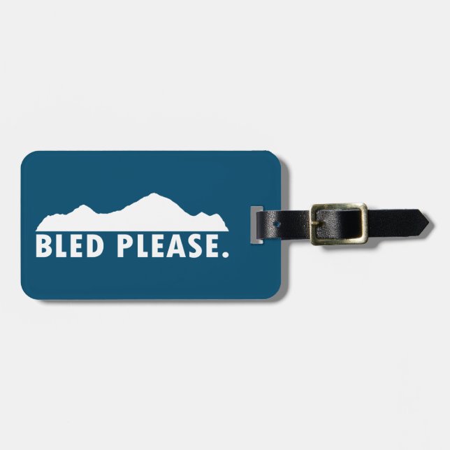 Bled Please Luggage Tag (Front Horizontal)
