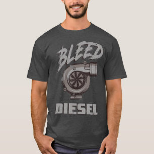Bleed Diesel Fuel Diesels Trucks Roll Coal Gift T-Shirt