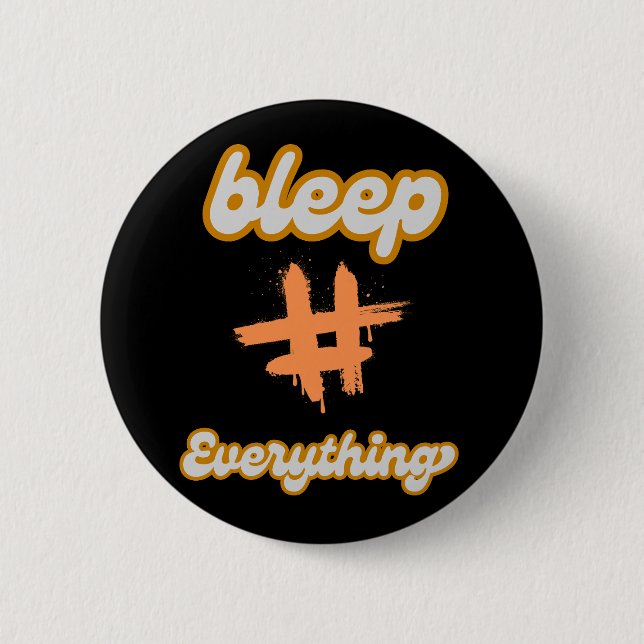 Bleep Everything Button (Front)