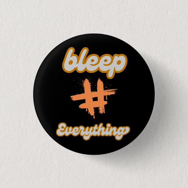 Bleep Everything Button (Front)