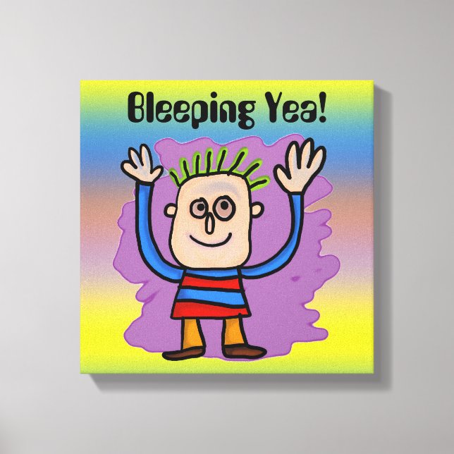 Bleeping Yea! Wrapped Canvas Print (Front)