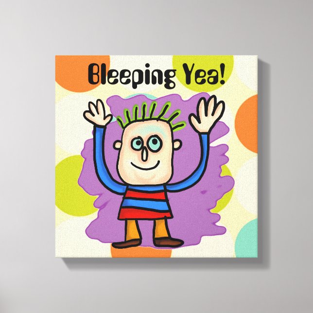 Bleeping Yea! Wrapped Canvas Print (Front)