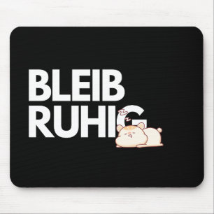 Bleib Ruhig – Funny Stay Calm Office Mousepad