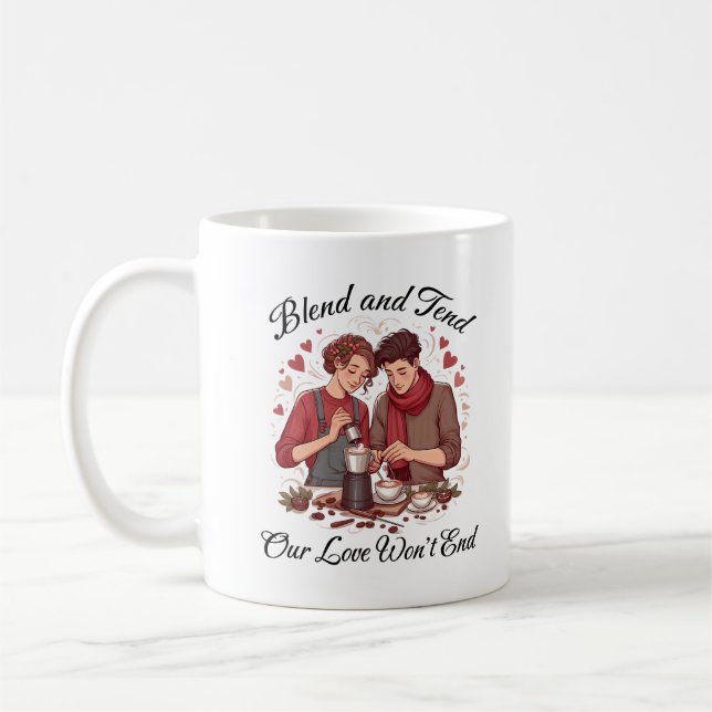 Blend and tend our love won't end  coffee mug (Left)