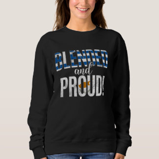 Blended And Proud Nationality Half Greek Half Cypr Sweatshirt