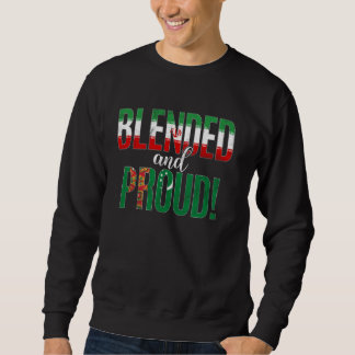 Blended And Proud Nationality Half Iranian Half Tu Sweatshirt