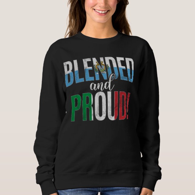 Blended And Proud Nationality Half Sammarinese Hal Sweatshirt (Front)