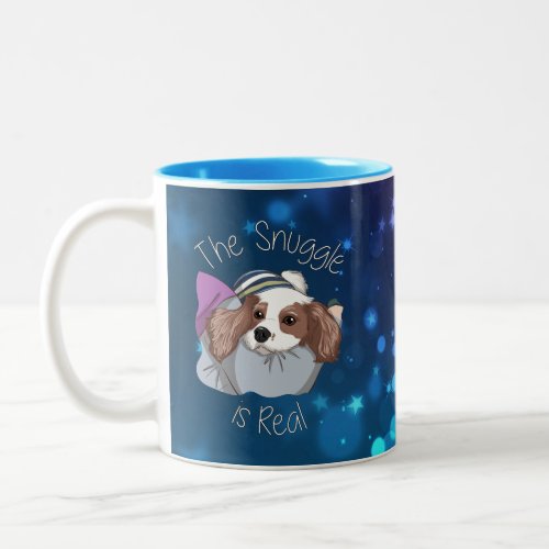 Blenheim Cavalier King Charles Snuggle is Real Two_Tone Coffee Mug