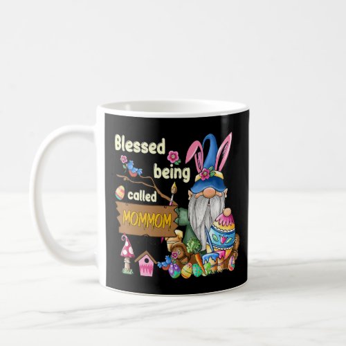 Bless Being Called Mommom Gnome Bunny Easter Eggs  Coffee Mug