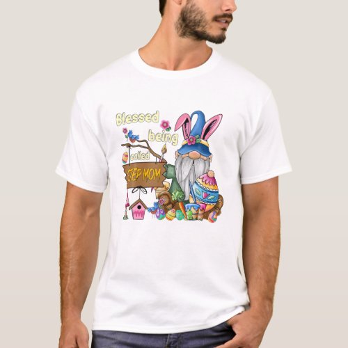 Bless Being Called Step Mom Gnome Bunny Easter Egg T_Shirt